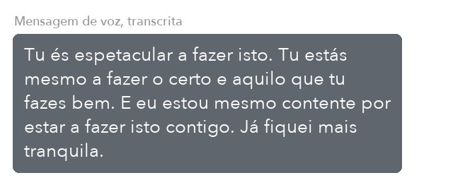 Mensagem de cliente do Programa de Coaching. Mensagem de voz, transcrita: Tu és espetacular a fazer isto. Estou mesmo contente por estar a fazer isto contigo. Já fiquei mais tranquila.